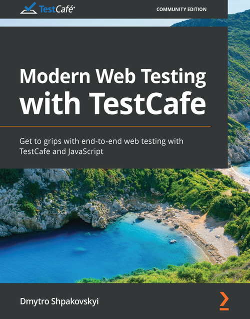 Book cover of Modern Web Testing with TestCafe: Get to grips with end-to-end web testing with TestCafe and JavaScript