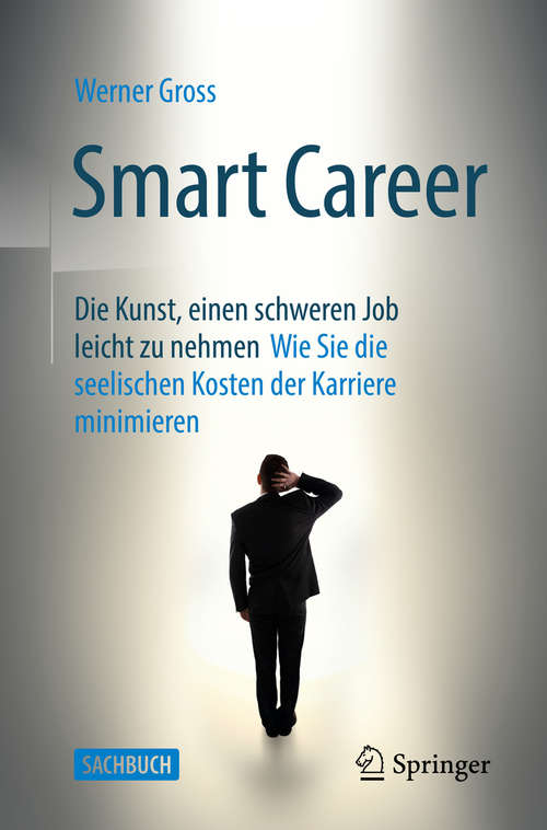 Book cover of Smart Career: Wie Sie die seelischen Kosten der Karriere minimieren (1. Aufl. 2020)