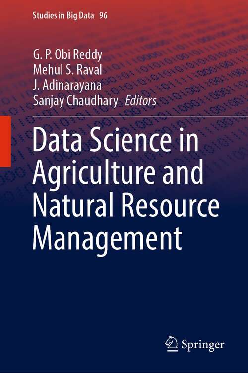 Data Science in Agriculture and Natural Resource Management (Studies in Big Data #96)