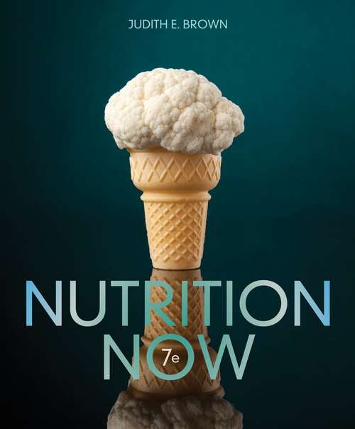 Nutrition Now (Seventh Edition)