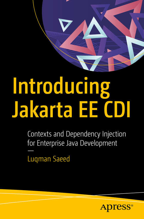 Book cover of Introducing Jakarta EE CDI: Contexts and Dependency Injection for Enterprise Java Development (1st ed.)
