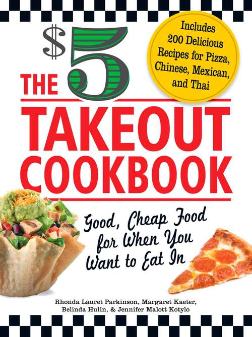 Book cover of The $5 Takeout Cookbook: Good, Cheap Food for When You Want to Eat in