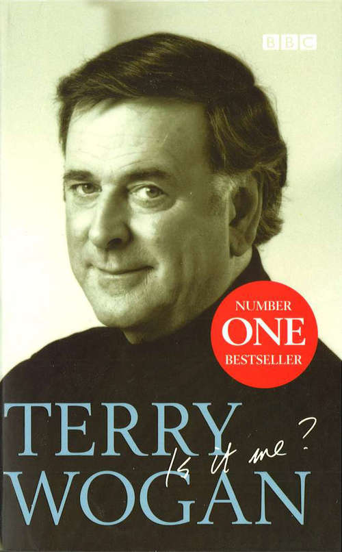Book cover of Terry Wogan - Is it me?