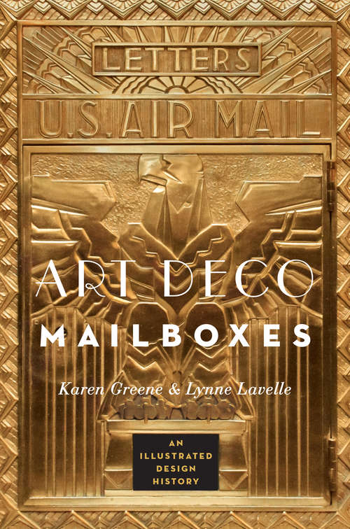 Book cover of Art Deco Mailboxes: An Illustrated Design History