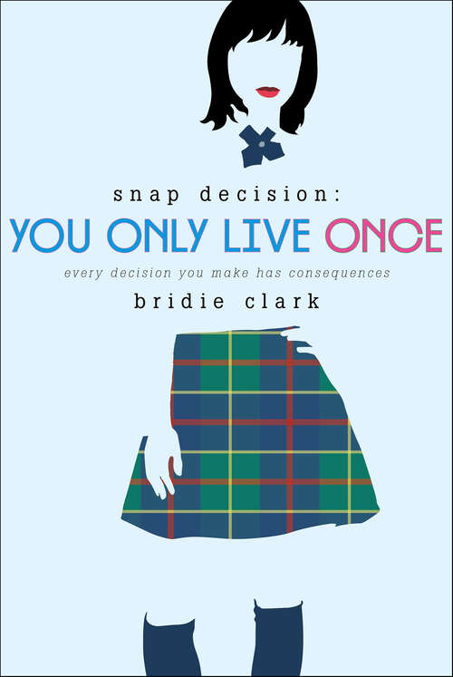 Book cover of You Only Live Once (Snap Decision)