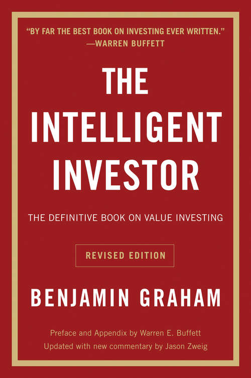 The Intelligent Investor (Revised Edition): The Definitive Book On Value Investing