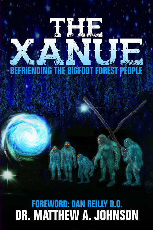 Book cover of The Xanue: Befriending the Bigfoot Forrest People