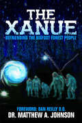 The Xanue: Befriending the Bigfoot Forrest People