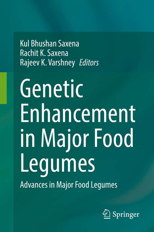 Genetic Enhancement in Major Food Legumes: Advances in Major Food Legumes