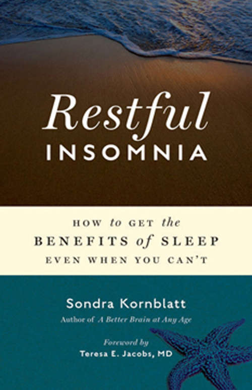 Book cover of Restful insomnia: How to Get the Benefits of Sleep Even When You Can't (Conari Wellness)