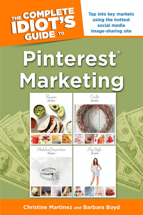 Book cover of The Complete Idiot's Guide to Pinterest Marketing: Tap into Key Markets Using the Hottest Social Media Image-Sharing Site