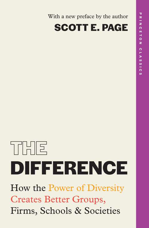 Book cover of The Difference: How the Power of Diversity Creates Better Groups, Firms, Schools, and Societies (Princeton Classics)