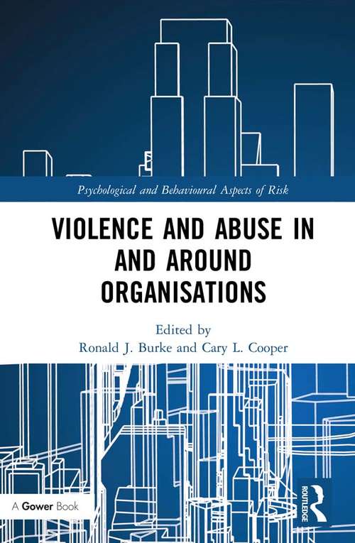 Violence and Abuse In and Around Organisations (Psychological and Behavioural Aspects of Risk)