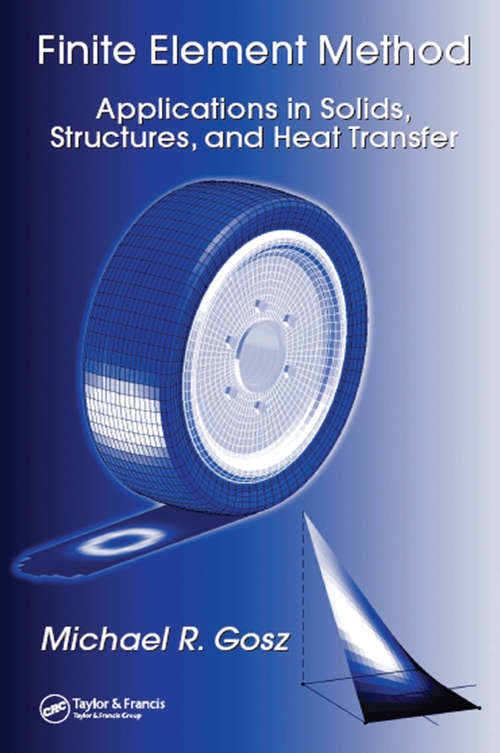 Book cover of Finite Element Method: Applications in Solids, Structures, and Heat Transfer (Mechanical Engineering)