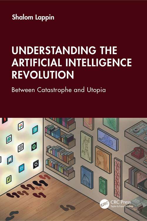 Book cover of Understanding the Artificial Intelligence Revolution: Between Catastrophe and Utopia (1)