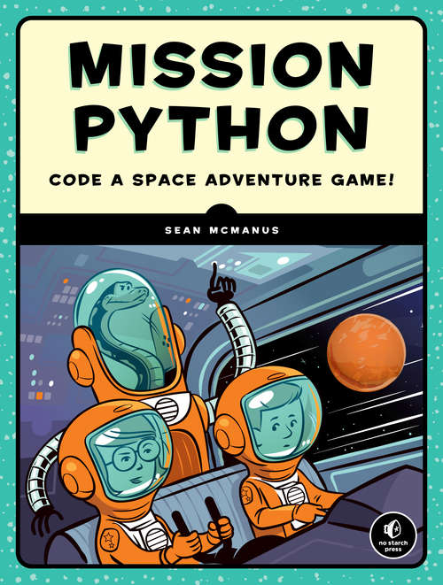 Book cover of Mission Python: Code a Space Adventure Game!