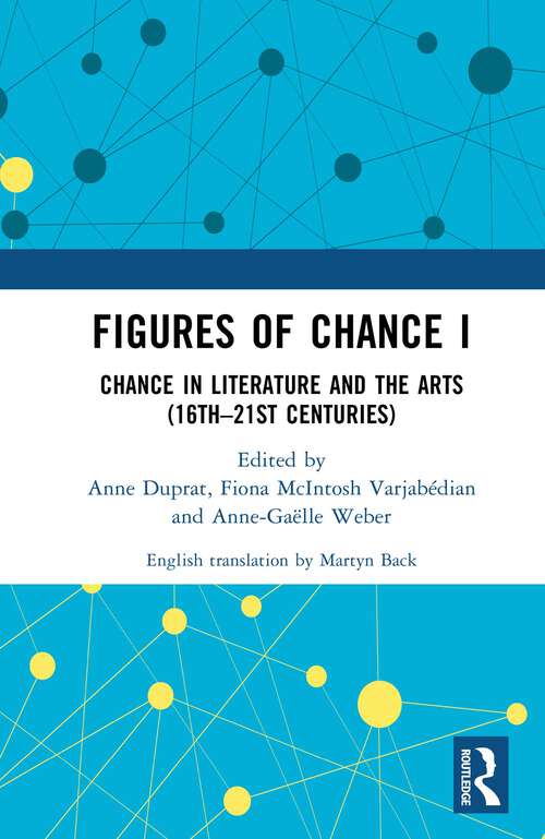 Book cover of Figures of Chance I: Chance in Literature and the Arts (16th–21st Centuries)