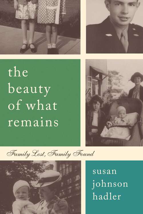 Book cover of The Beauty of What Remains: Family Lost, Family Found