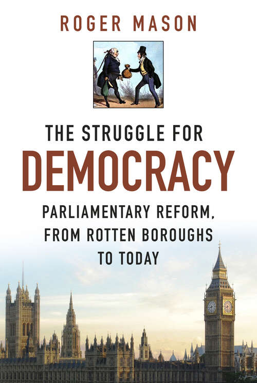 Book cover of The Struggle for Democracy: Parliamentary Reform, from Rotten Boroughs to Today
