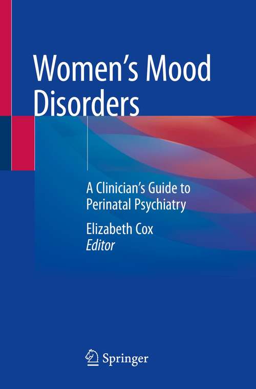 Women's Mood Disorders: A Clinician’s Guide to Perinatal Psychiatry