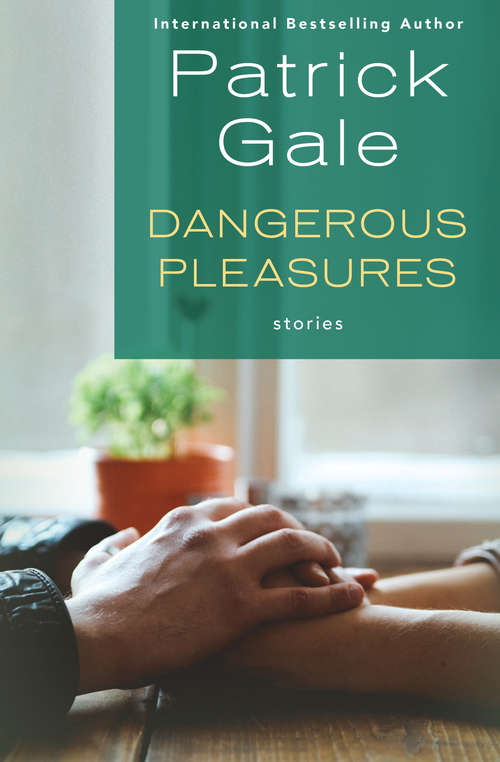 Dangerous Pleasures: Stories
