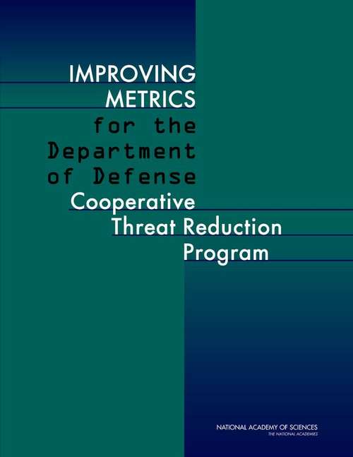 Book cover of Improving Metrics for the Department of Defense Cooperative Threat Reduction Program