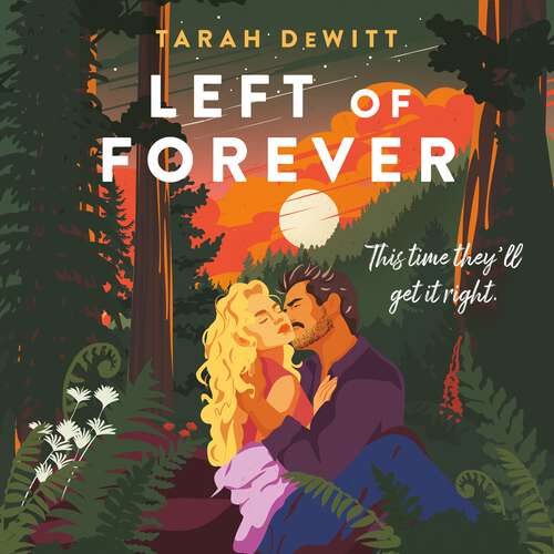 Book cover of Left of Forever: A second-chance romance with yearning, angst and a road trip to HEA