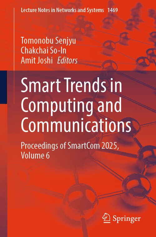 Book cover of Smart Trends in Computing and Communications: Proceedings of SmartCom 2025, Volume 6 (Lecture Notes in Networks and Systems #1469)