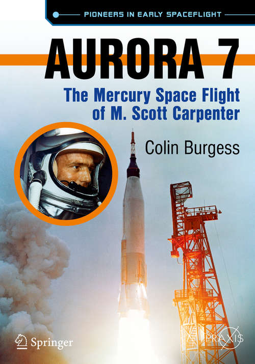 Book cover of Aurora 7: The Mercury Space Flight of M. Scott Carpenter (Springer Praxis Books)