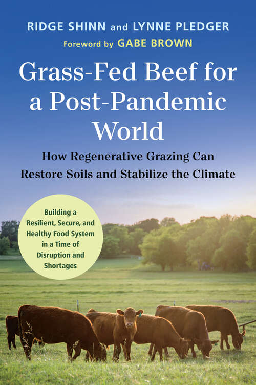 Book cover of Grass-Fed Beef for a Post-Pandemic World: How Regenerative Grazing Can Restore Soils and Stabilize the Climate