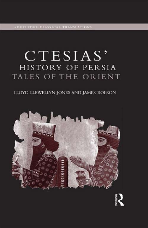 Ctesias' 'History of Persia': Tales of the Orient