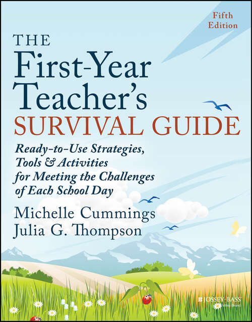 Book cover of The First-Year Teacher's Survival Guide: Ready-to-Use Strategies, Tools & Activities for Meeting the Challenges of Each School Day (5) (J-b Ed: Survival Guides)