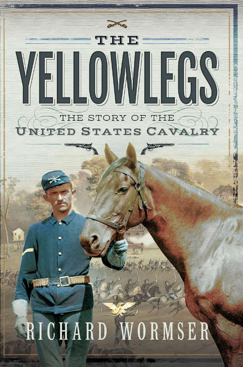 Book cover of The Yellowlegs: The Story of the United States Cavalry
