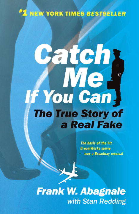 Book cover of Catch Me If You Can: The True Story of a Real Fake (Pictorial Moviebook Ser.)