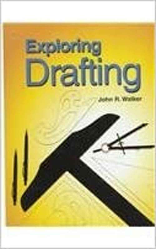Exploring Drafting: Fundamentals Of Drafting Technology