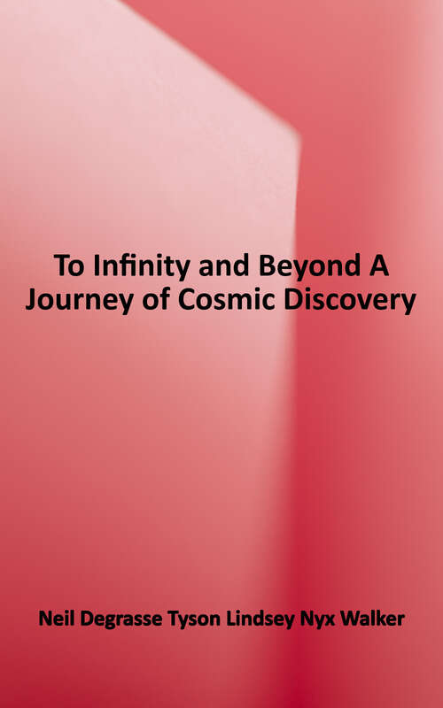 Book cover of To Infinity and Beyond: A Journey of Cosmic Discovery
