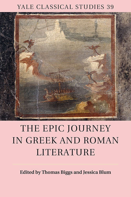 Book cover of The Epic Journey in Greek and Roman Literature (Yale Classical Studies #39)