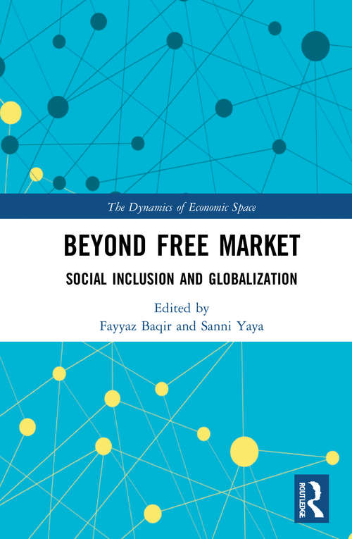 Beyond Free Market: Social Inclusion and Globalization (The Dynamics of Economic Space)