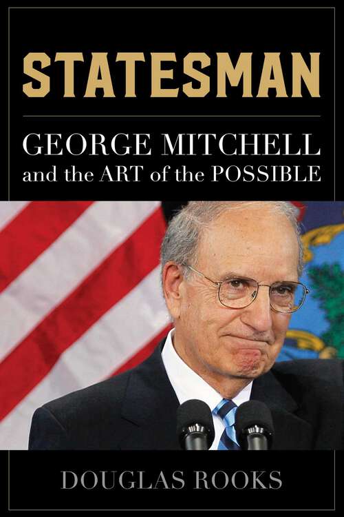 Book cover of Statesman: George Mitchell and the Art of the Possible