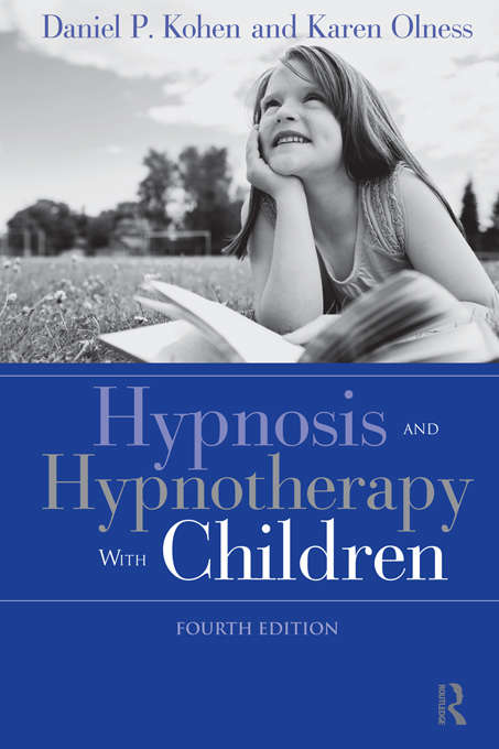 Hypnosis and Hypnotherapy With Children: Third Edition
