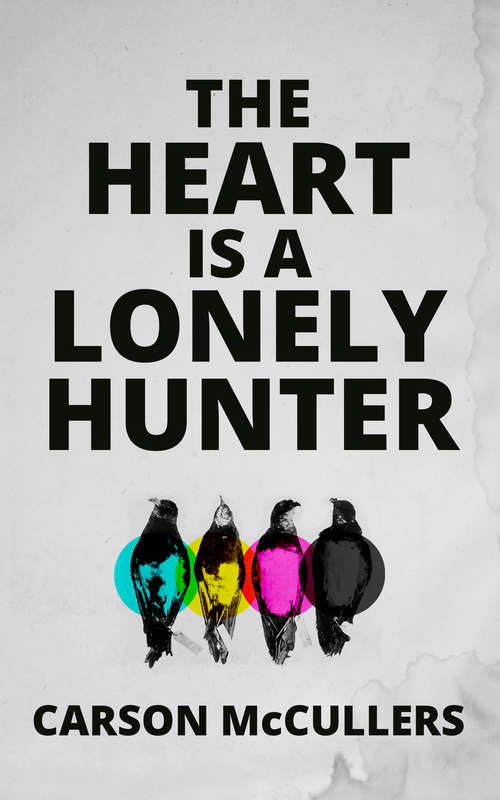 Book cover of The Heart Is a Lonely Hunter (Penguin Classics Ser.)