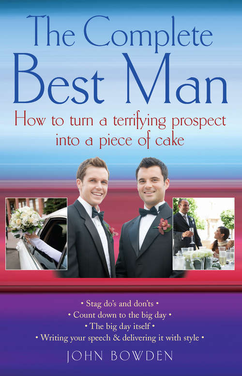 Book cover of The Complete Best Man: How To Turn A Terrifying Prospect Into A Piece Of Cake