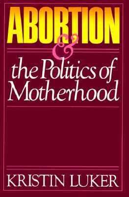 Book cover of Abortion and the Politics of Motherhood