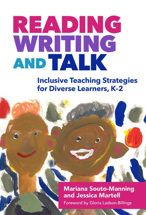 Reading, Writing, And Talk: Inclusive Teaching Strategies For Diverse Learners, K-2 (Language And Literacy)