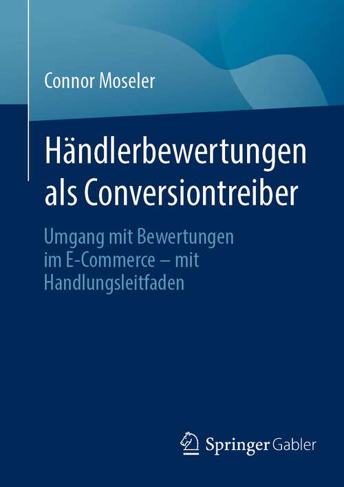 Book cover of Händlerbewertungen als Conversiontreiber: Umgang mit Bewertungen im E-Commerce – mit Handlungsleitfaden (2024)
