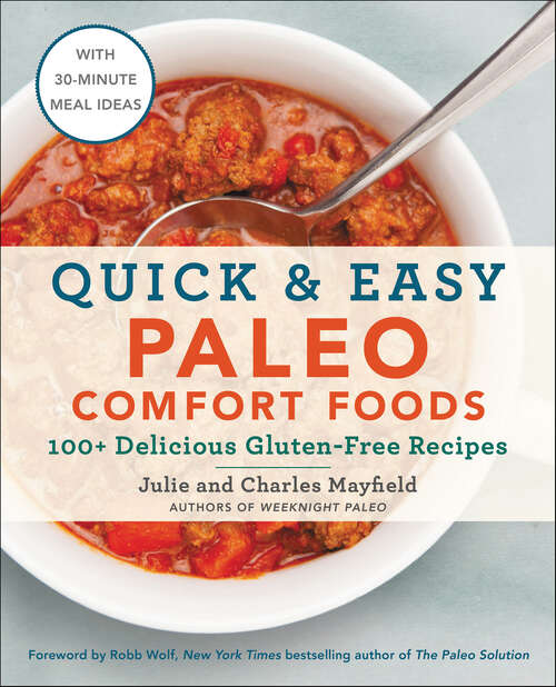 Book cover of Quick & Easy Paleo Comfort Foods: 100+ Delicious Gluten-Free Recipes