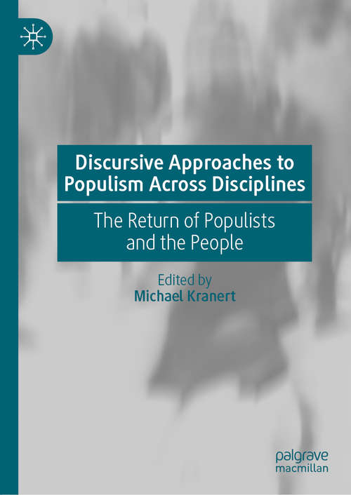 Book cover of Discursive Approaches to Populism Across Disciplines: The Return of Populists and the People (1st ed. 2020)