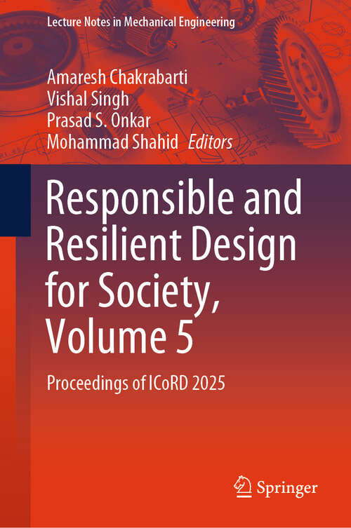 Book cover of Responsible and Resilient Design for Society, Volume 5: Proceedings of ICoRD 2025 (Lecture Notes in Mechanical Engineering)