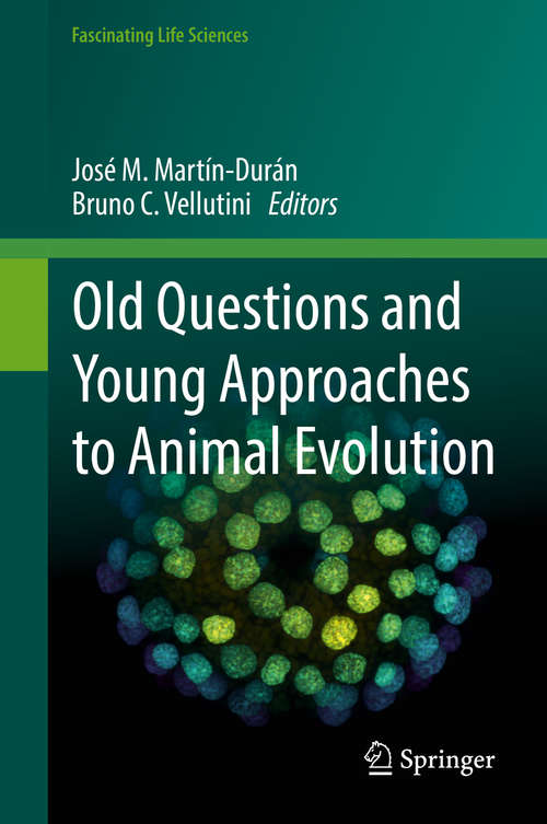 Book cover of Old Questions and Young Approaches to Animal Evolution (1st ed. 2019) (Fascinating Life Sciences)