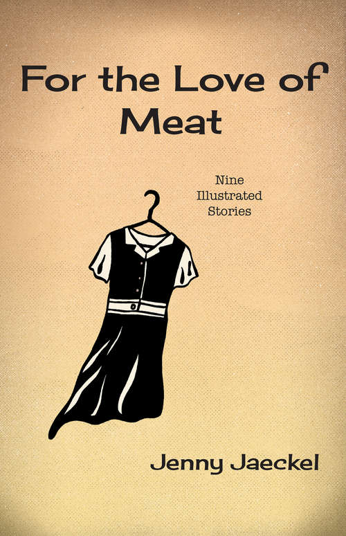 Book cover of For the Love of Meat: Nine Illustrated Stories